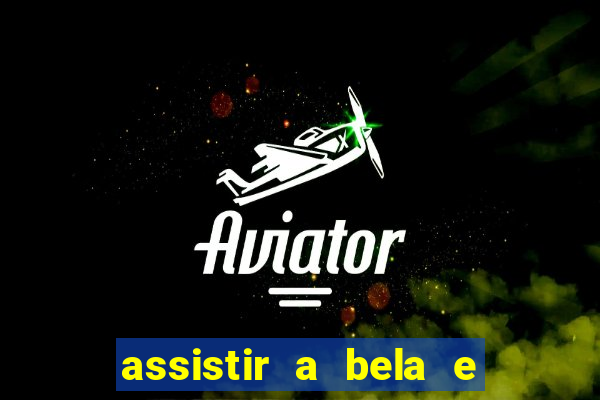 assistir a bela e a fera 1991 online dublado